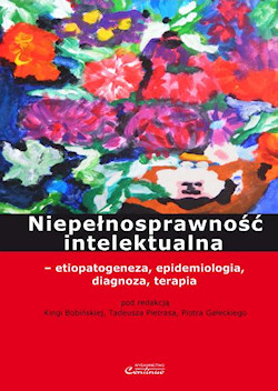 Niepenosprawno intelektualna – etiopatogeneza, epidemiologia, diagnoza, terapia